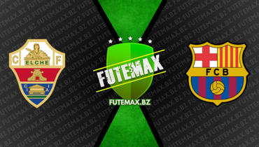 Assistir Elche x Barcelona ao vivo online 01/04/2023