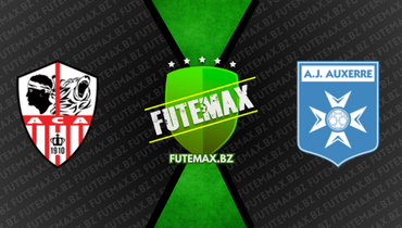 Assistir Ajaccio x Auxerre ao vivo online 09/04/2023