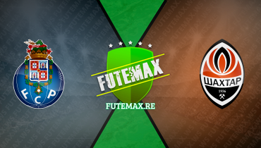 Assistir Porto x Shakhtar Donetsk ao vivo online 13/12/2023