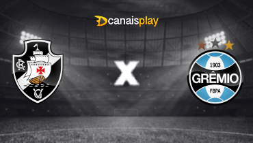 Assistir Vasco da Gama x Grêmio ao vivo online 14/04/2024