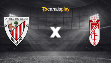 Assistir Athletic Bilbao x Granada ao vivo online 19/04/2024