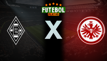 Assistir Borussia M'Gladbach x Eintracht Frankfurt ao vivo online 11/05/2024