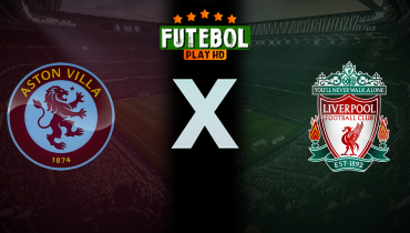 Assistir Aston Villa x Liverpool ao vivo online 13/05/2024