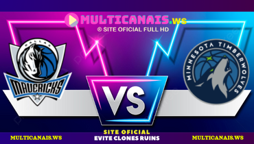 Assistir NBA: Dallas Mavericks x Minnesota Timberwolves ao vivo online 22/05/2024