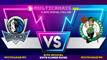 Assistir NBA: Dallas Mavericks x Boston Celtics ao vivo online 09/06/2024