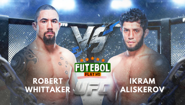 Assistir UFC: Robert Whittaker x Ikram Aliskerov ao vivo online 22/06/2024