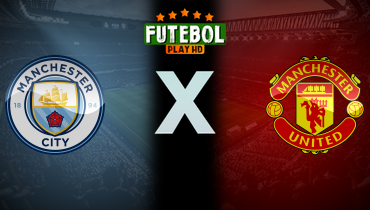 Assistir Manchester City x Manchester United ao vivo online 10/08/2024