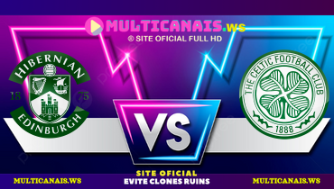 Assistir Hibernian x Celtic ao vivo online 11/08/2024