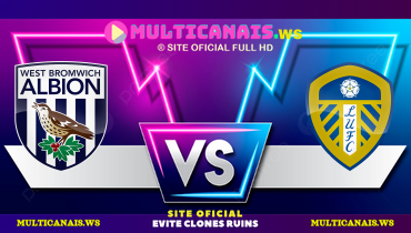 Assistir West Bromwich Albion x Leeds United ao vivo online 17/08/2024