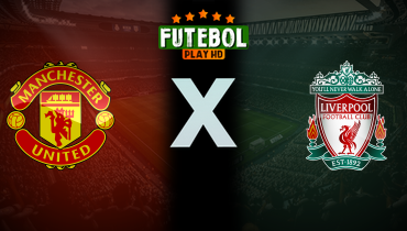 Assistir Manchester United x Liverpool ao vivo online 01/09/2024