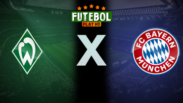 Assistir Werder Bremen x Bayern de Munique ao vivo online 21/09/2024